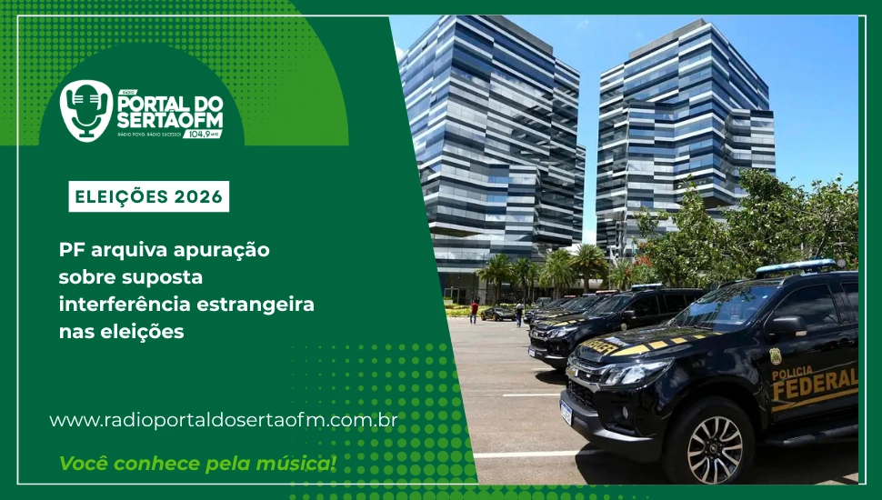 PF ARQUIVA APURAÇÃO SOBRE SUPOSTA INTERFERÊNCIA ESTRANGEIRA NAS ELEIÇÕES