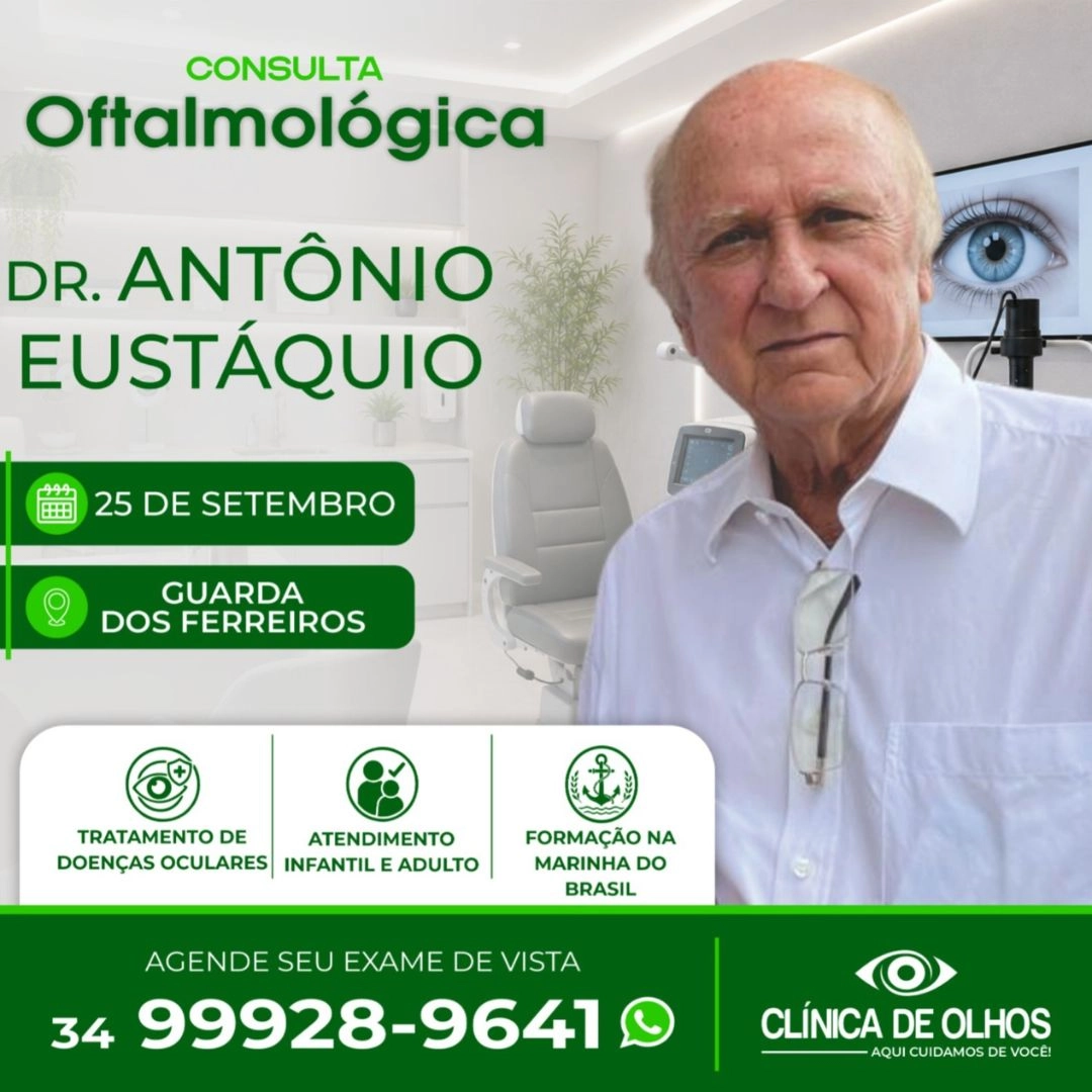 Cuide da sua visão ! Dr. Antônio Eustáquio atende em Guarda dos Ferreiros no dia 25