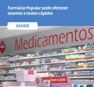 NOVA REGULAMENTAÇÃO: Farmácia Popular pode oferecer exames e testes rápidos, informa MS