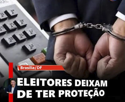 PRISÃO DE ELEITORES: Termina hoje (6) a restrição conforme concessão da Justiça Eleitoral