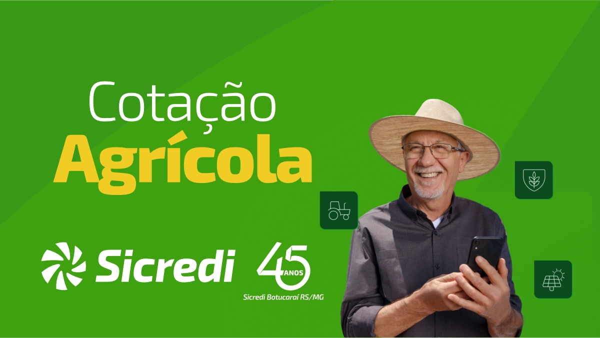 SICREDI BOTUCARAÍ RS/MG INFORMA A COTAÇÃO AGRÍCOLA PARA HOJE, 11/09/2026